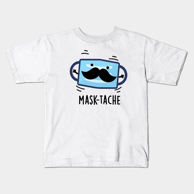 Mask-tache Funny Mask Moustache Pun Kids T-Shirt by punnybone